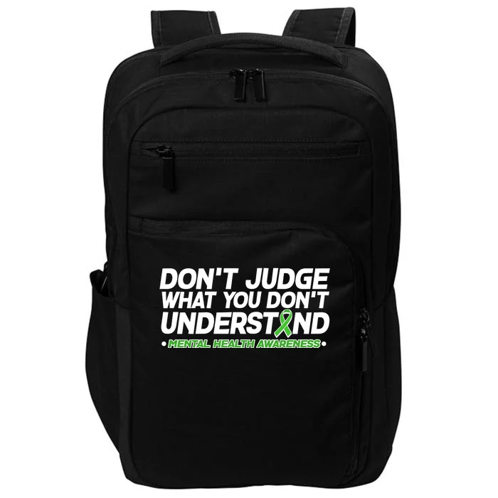 Don't Judge What You Don't Understand Mental Health Awareness Impact Tech Backpack