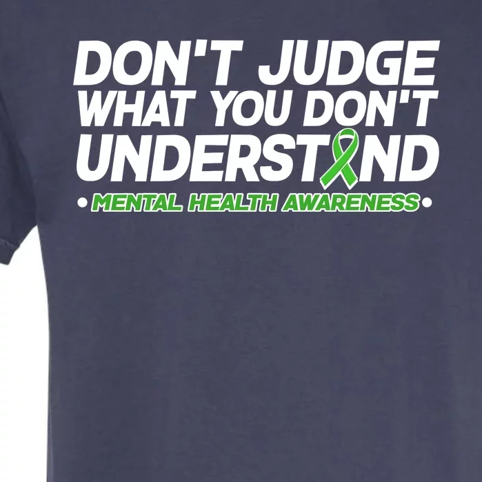 Don't Judge What You Don't Understand Mental Health Awareness Garment-Dyed Heavyweight T-Shirt