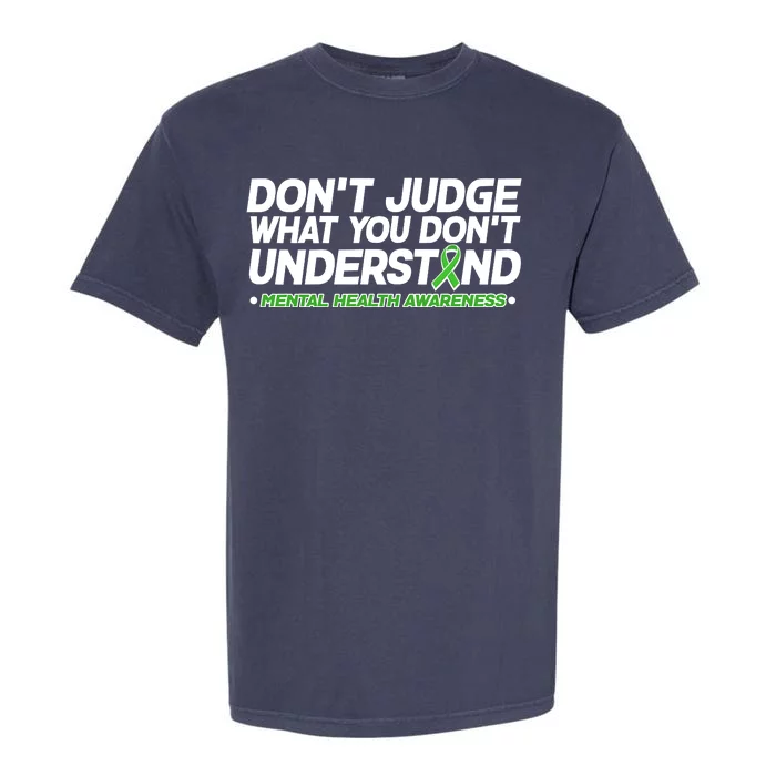 Don't Judge What You Don't Understand Mental Health Awareness Garment-Dyed Heavyweight T-Shirt