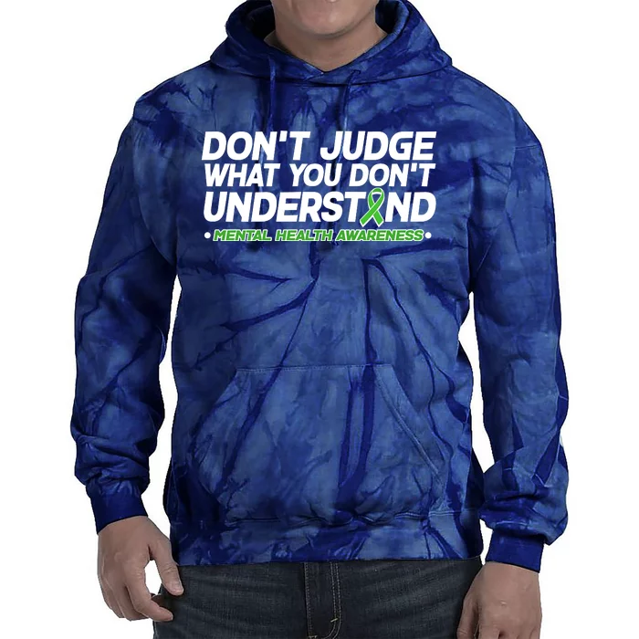 Don't Judge What You Don't Understand Mental Health Awareness Tie Dye Hoodie