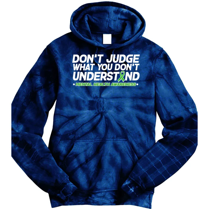 Don't Judge What You Don't Understand Mental Health Awareness Tie Dye Hoodie