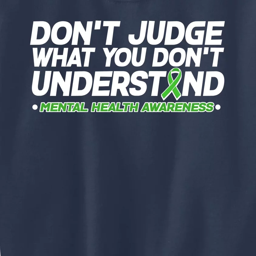 Don't Judge What You Don't Understand Mental Health Awareness Kids Sweatshirt