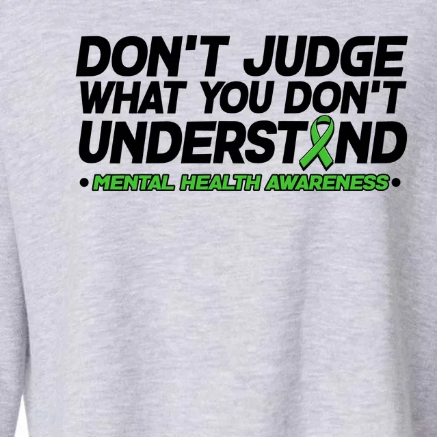 Don't Judge What You Don't Understand Mental Health Awareness Cropped Pullover Crew