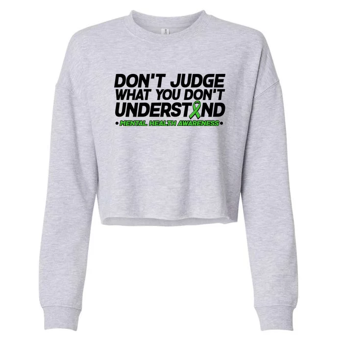 Don't Judge What You Don't Understand Mental Health Awareness Cropped Pullover Crew