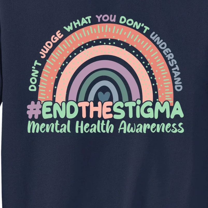 Don't Judge What You Don't Understand #End The Stigma Tall Sweatshirt