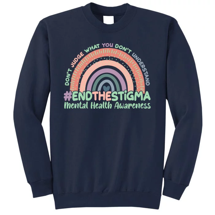 Don't Judge What You Don't Understand #End The Stigma Tall Sweatshirt