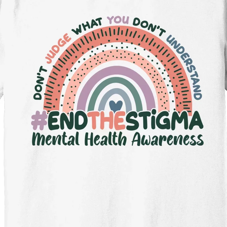 Don't Judge What You Don't Understand #End The Stigma Premium T-Shirt