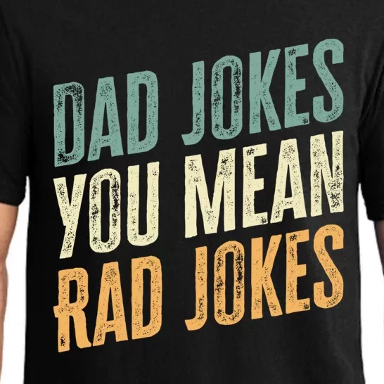 Dad Jokes You Mean Rad Jokes Funny FatherS Day Gift Pajama Set