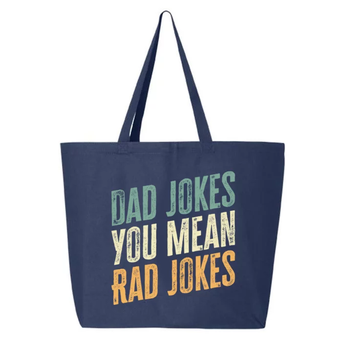 Dad Jokes You Mean Rad Jokes Funny FatherS Day Gift 25L Jumbo Tote