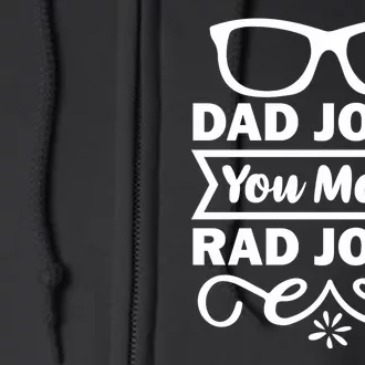 Dad Jokes You Mean Rad Jokes Full Zip Hoodie