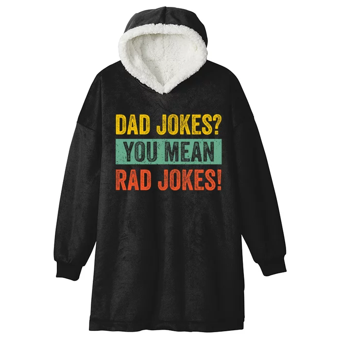 Dad Jokes You Mean Rad Jokes Fathers Day Vintage Hooded Wearable Blanket