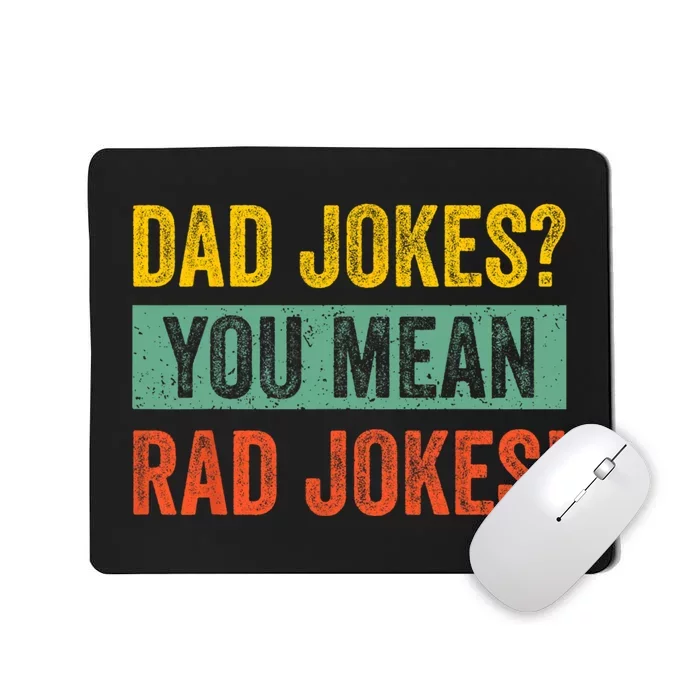 Dad Jokes You Mean Rad Jokes Fathers Day Vintage Mousepad