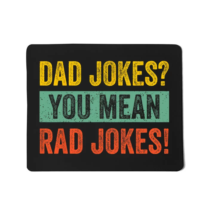 Dad Jokes You Mean Rad Jokes Fathers Day Vintage Mousepad