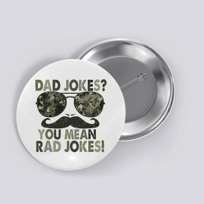 Dad Jokes You Mean Rad Jokes Funny Father day Vintage Button