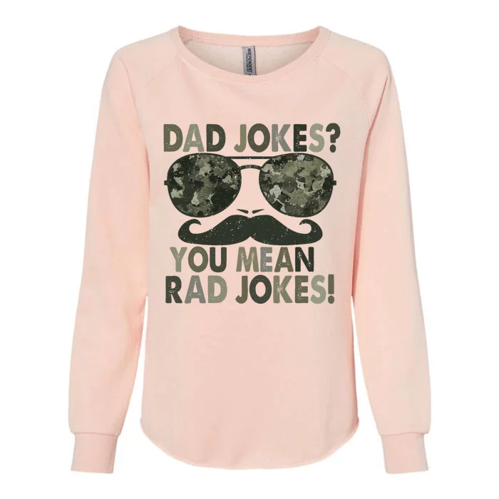 Dad Jokes You Mean Rad Jokes Funny Father Day Vintage Womens California Wash Sweatshirt