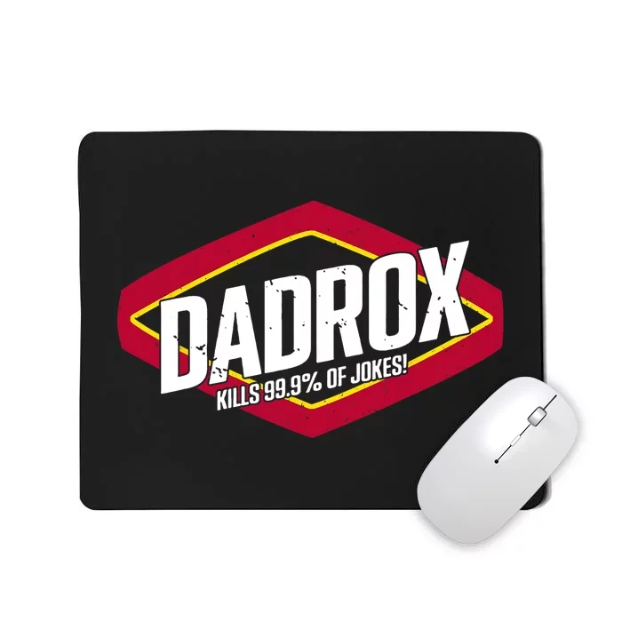 Dadrox Kills 99.9 Percent Of Jokes Mousepad