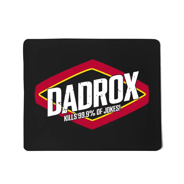 Dadrox Kills 99.9 Percent Of Jokes Mousepad