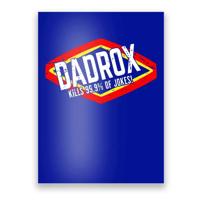 Dadrox Kills 99.9 Percent Of Jokes Funny Fathers Day Gift Poster