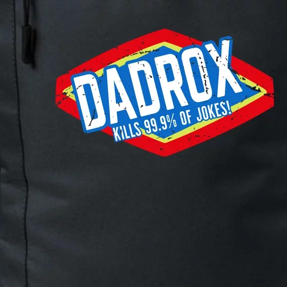 Dadrox Kills 99.9 Percent Of Jokes Funny Fathers Day Gift Daily Commute Backpack