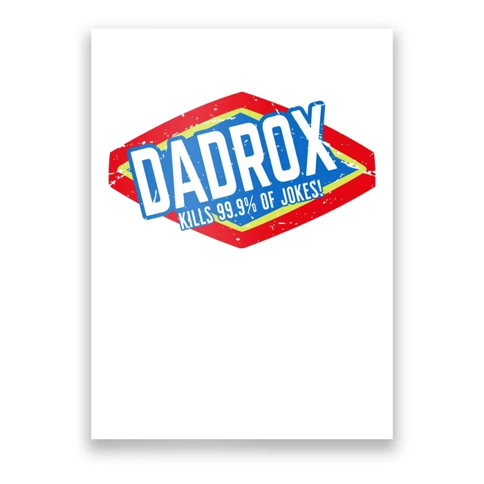 Dadrox Kills 99.9 Percent Of Jokes Funny Fathers Day Gift Poster