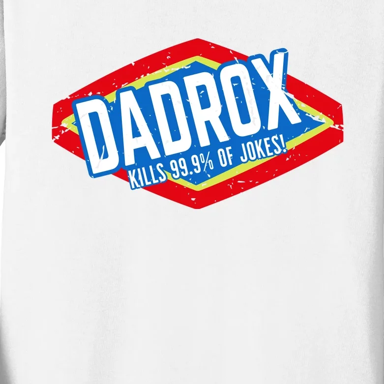 Dadrox Kills 99.9 Percent Of Jokes Funny Fathers Day Gift Kids Long Sleeve Shirt