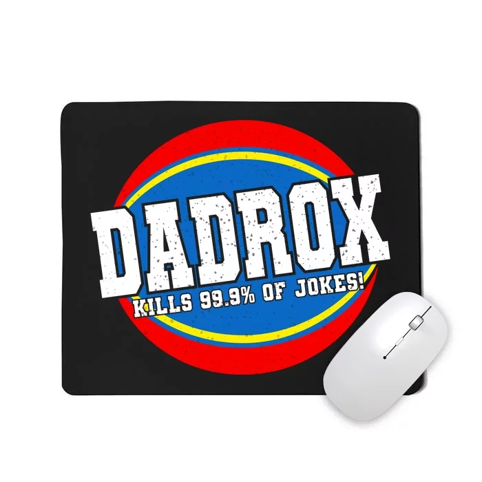 Dadrox Kills 99.9 Percent Of Jokes Funny Fathers Day Gift Mousepad