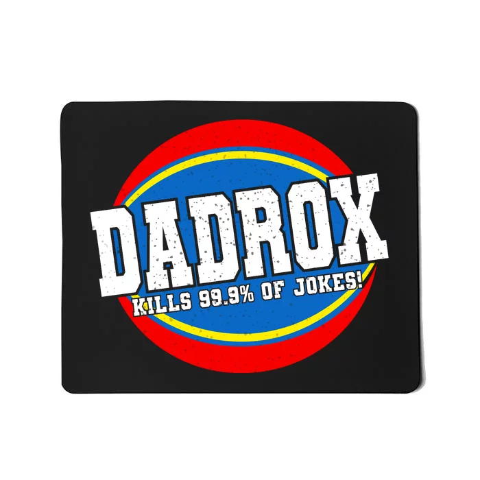 Dadrox Kills 99.9 Percent Of Jokes Funny Fathers Day Gift Mousepad