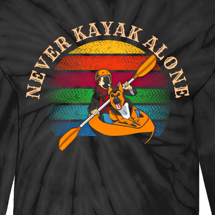 Dog Kayaking And Never Kayak Alone For Dog And Kayak Lover Gift Tie-Dye Long Sleeve Shirt