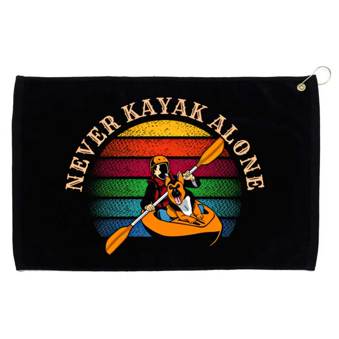 Dog Kayaking And Never Kayak Alone For Dog And Kayak Lover Gift Grommeted Golf Towel