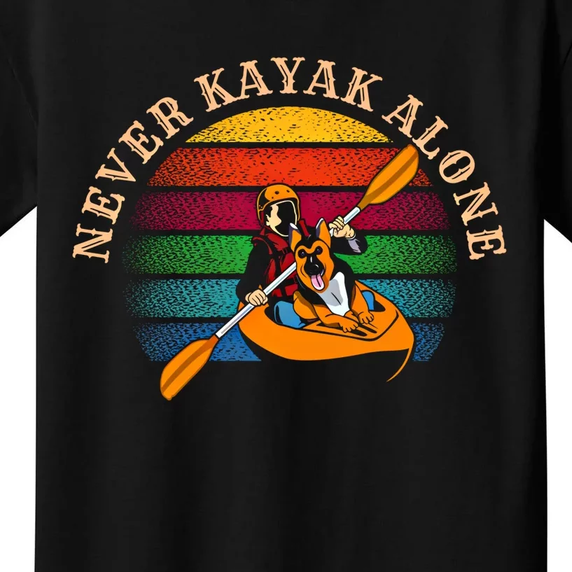 Dog Kayaking And Never Kayak Alone For Dog And Kayak Lover Gift Kids T-Shirt