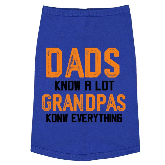 Dads Know A Lot Grandpas Know Everything Dad Cool Gift Doggie Tank