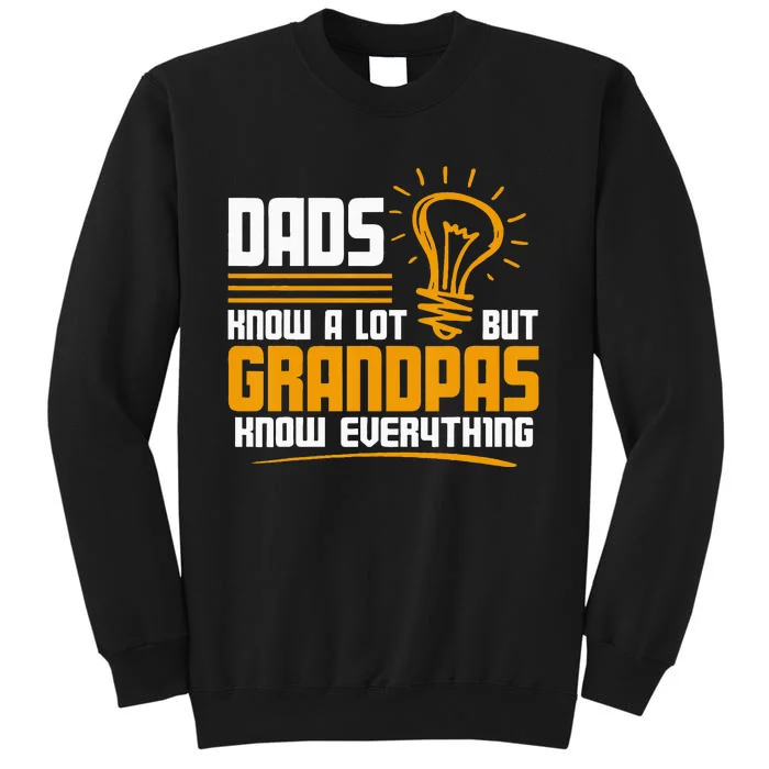 Dads Know A Lot But Grandpas Know Everything Tall Sweatshirt