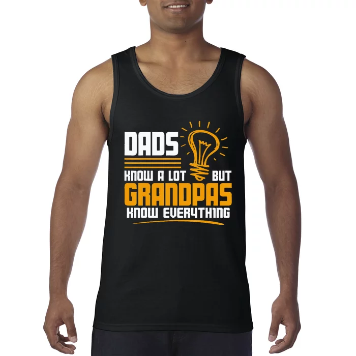 Dads Know A Lot But Grandpas Know Everything Tank Top