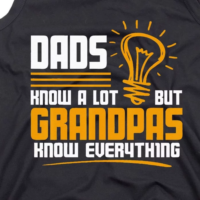 Dads Know A Lot But Grandpas Know Everything Tank Top