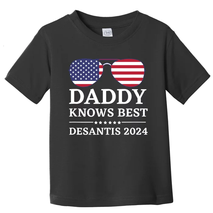 Daddy Knows Best Desantis 2024 Daddy24 Desantis Toddler T-Shirt