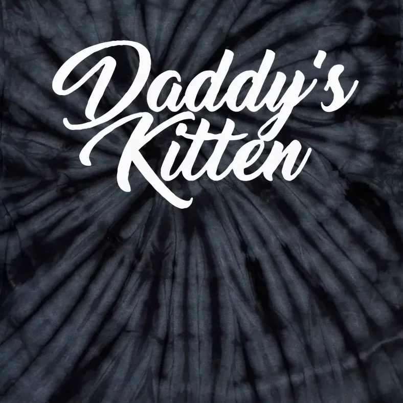 DaddyS Kitten Bdsm Kinky Role Playing Fantasy Tie-Dye T-Shirt