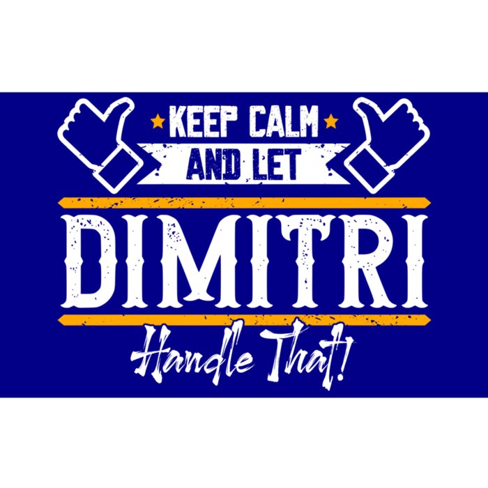 Dimitri Keep Calm And Let Dimitri Handle That Gift Bumper Sticker