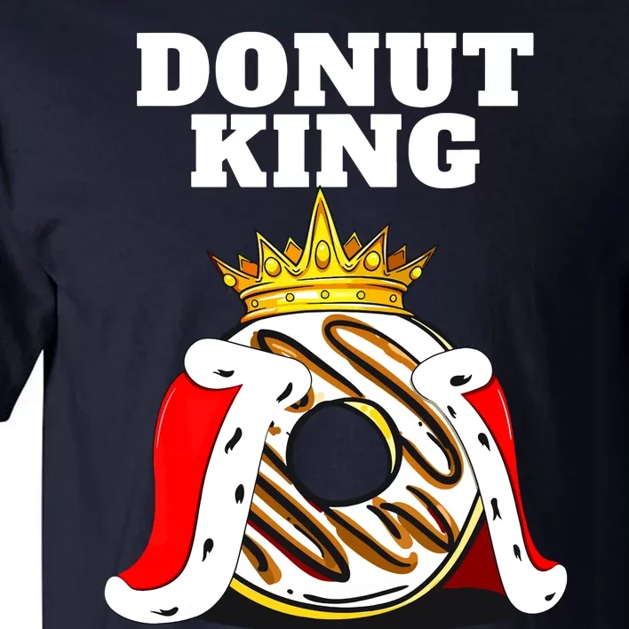 Donut King Doughnuts Funny Donut Lover Cute Donut Tall T-Shirt