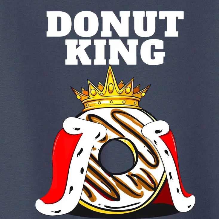 Donut King Doughnuts Funny Donut Lover Cute Donut Toddler T-Shirt