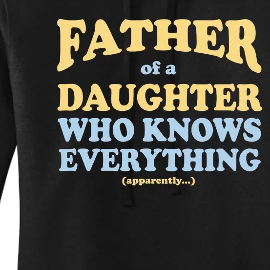 Daughters Know Everything Fathers Day Gift Women's Pullover Hoodie