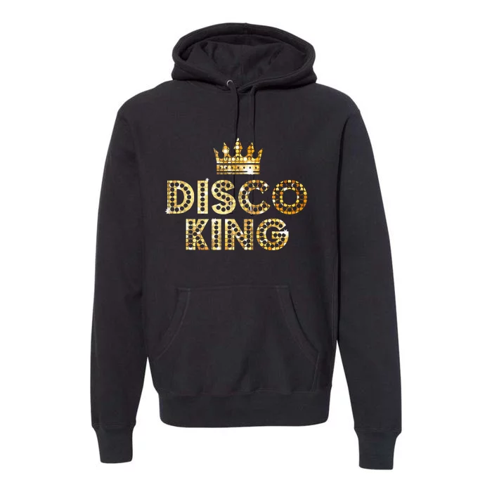 Disco King Funky Vintage 70s 80s For Dance Parties Premium Hoodie