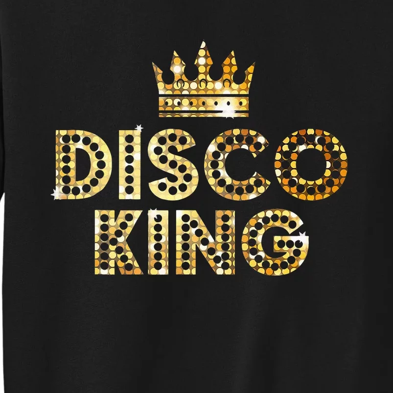 Disco King Funky Vintage 70s 80s For Dance Parties Tall Sweatshirt