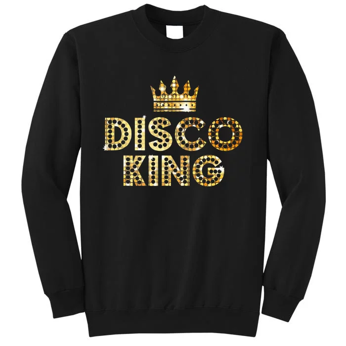 Disco King Funky Vintage 70s 80s For Dance Parties Tall Sweatshirt