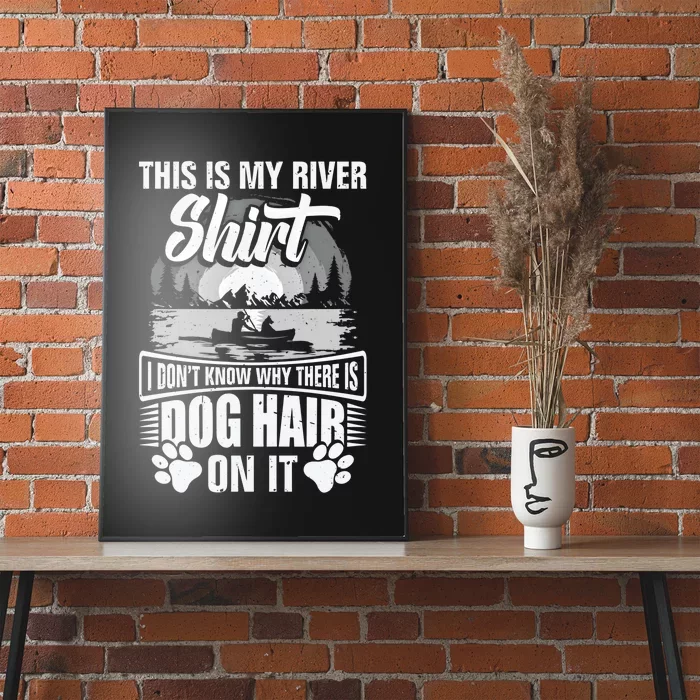 Dog Kayaking Gear Kayaker Lake Kayaking With Dog Kayak Funny Gift Poster