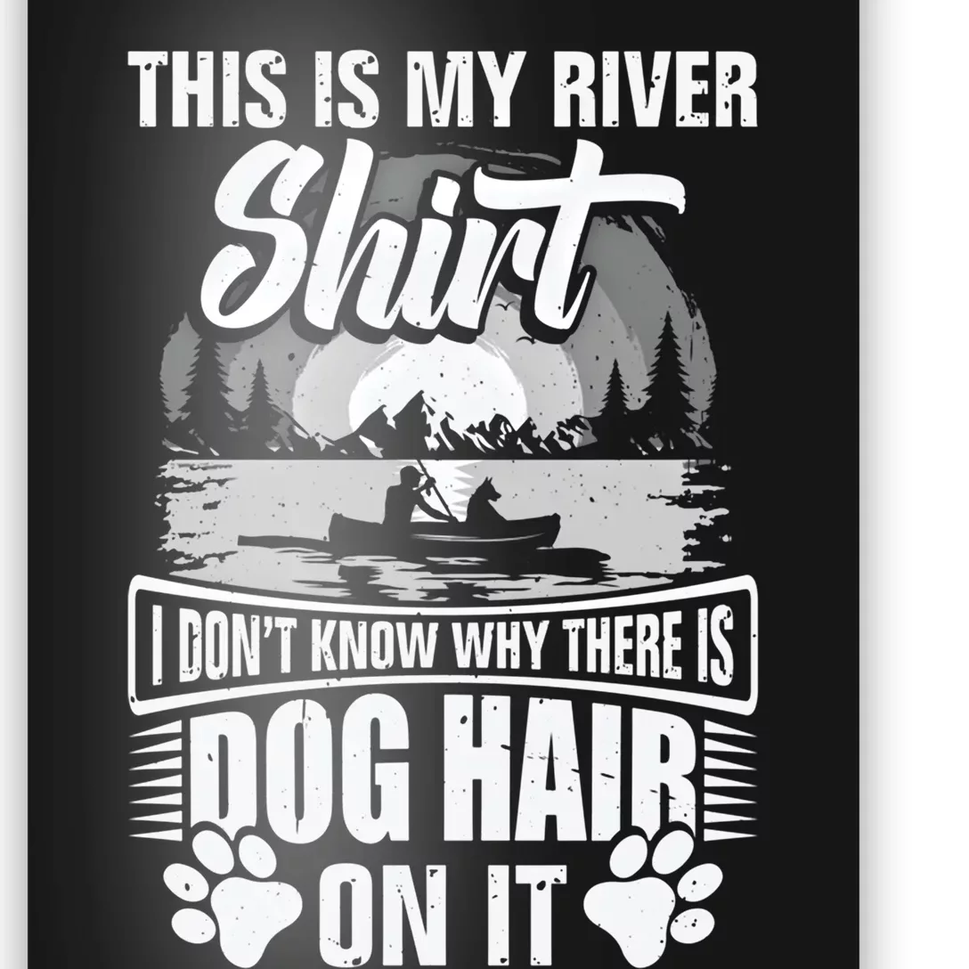 Dog Kayaking Gear Kayaker Lake Kayaking With Dog Kayak Funny Gift Poster