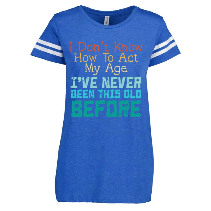 Dont Know How To Act My Age Enza Ladies Jersey Football T-Shirt