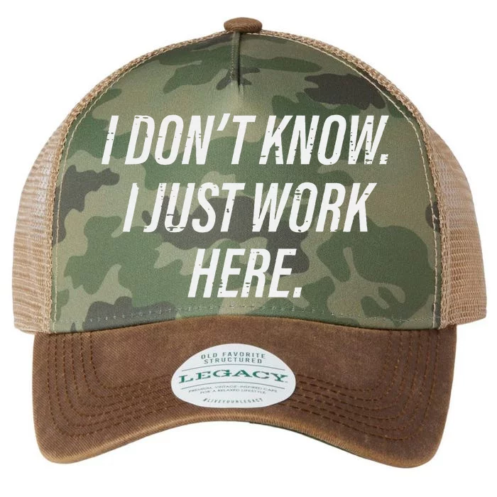 Dont Know I Just Work Here Funny Saying Legacy Tie Dye Trucker Hat