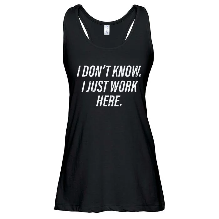 Dont Know I Just Work Here Funny Saying Ladies Essential Flowy Tank