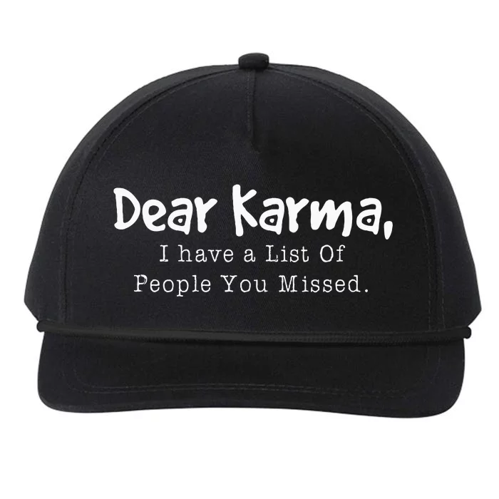 Dear Karma I Have A List Of People You Missed Snapback Five-Panel Rope Hat