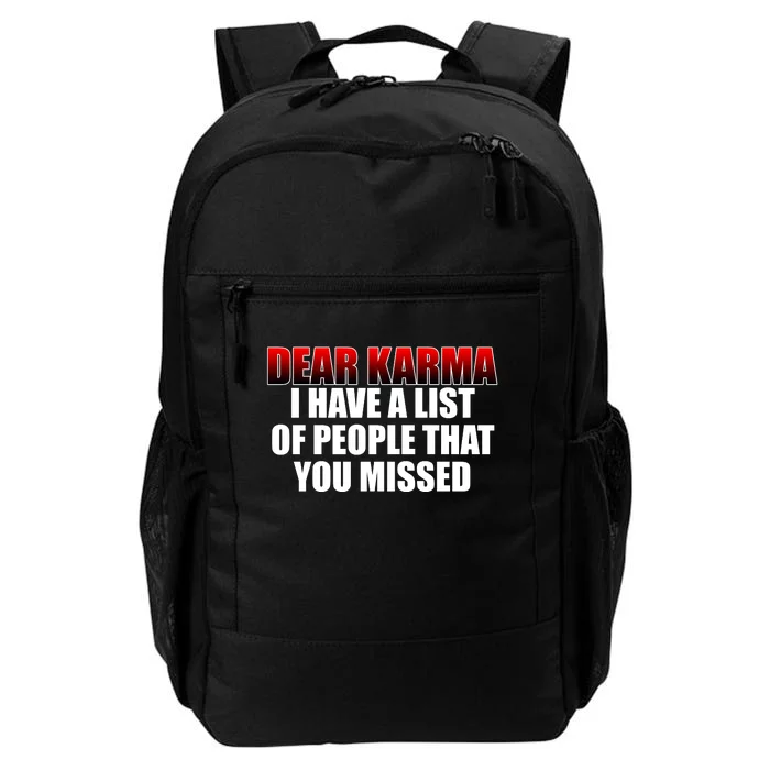 Dear Karma I Have A List Of People That You Missed Daily Commute Backpack